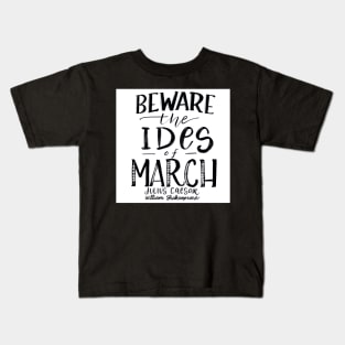 Beware the Ides of March! Kids T-Shirt